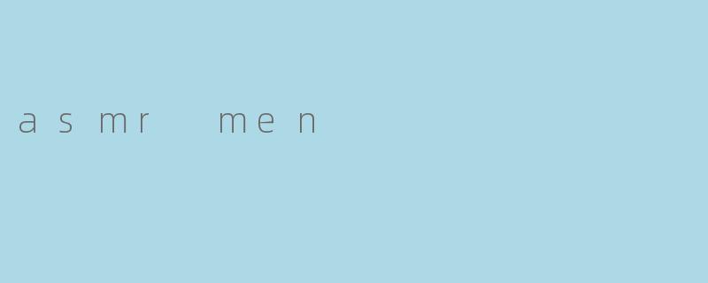 asmr men